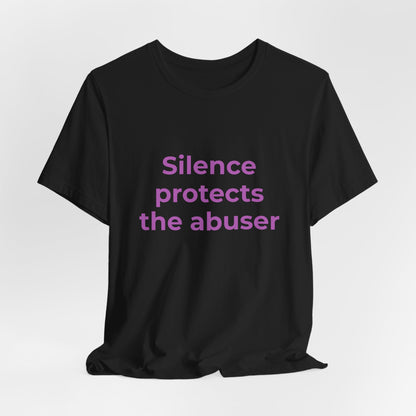 SILENCE PROTECTS THE ABUSER