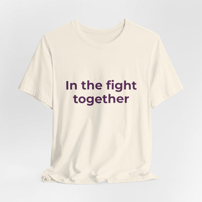 IN THE FIGHT TOGETHER