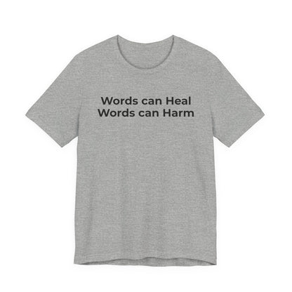 Anti-Bullying T-shirt - Words Can Heal Words Can Harm - Wear What You Stand For Products