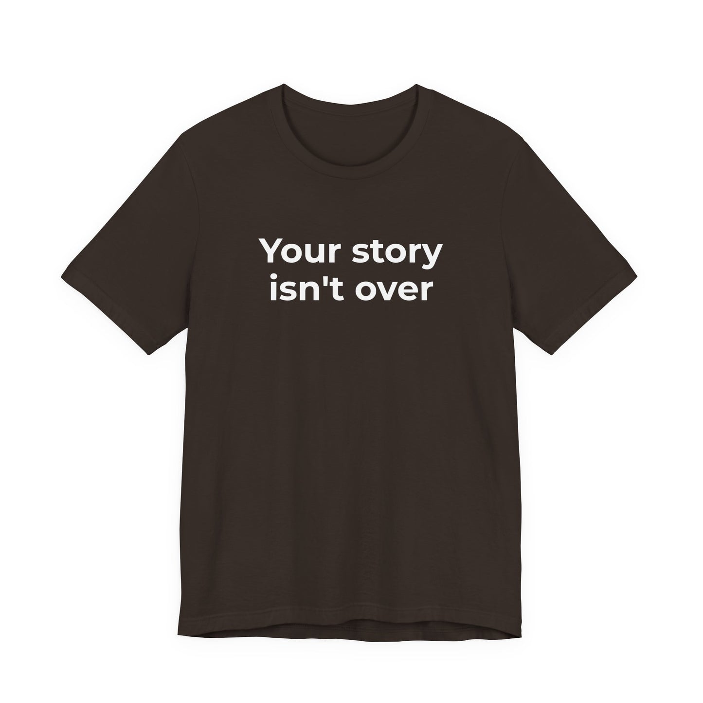 Grief & Loss and Suicide Awareness T-Shirt - Your Story isn't Over - Wear What You Stand For Products