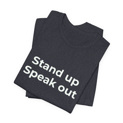 STAND UP SPEAK OUT