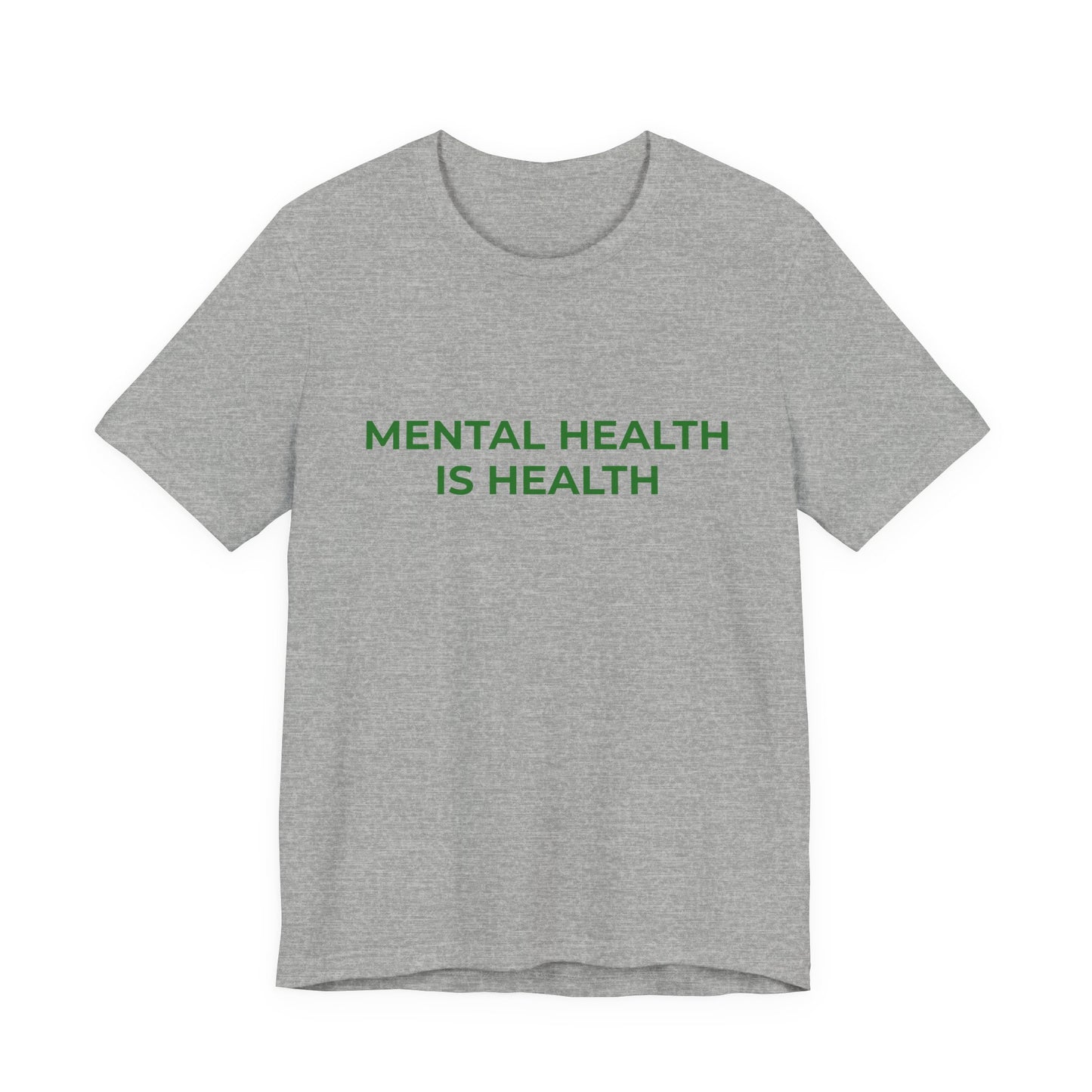 MENTAL HEALTH IS HEALTH