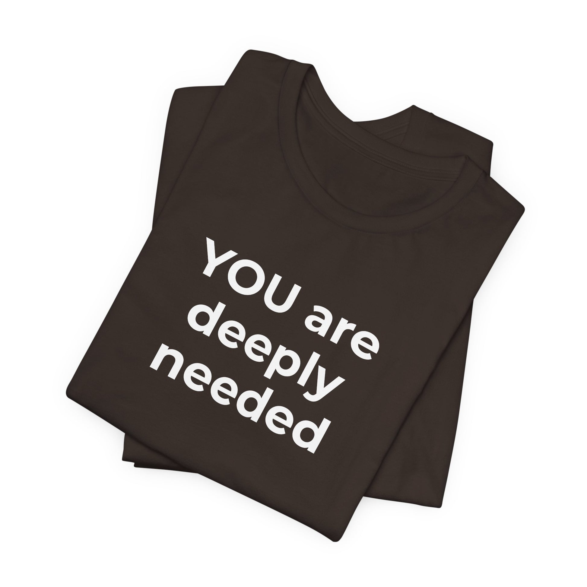 Suicide T-Shirt You are Deeply Needed - Wear What You Stand For Products