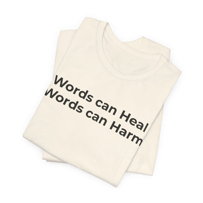Anti-Bullying T-shirt - Words Can Heal Words Can Harm - Wear What You Stand For Products