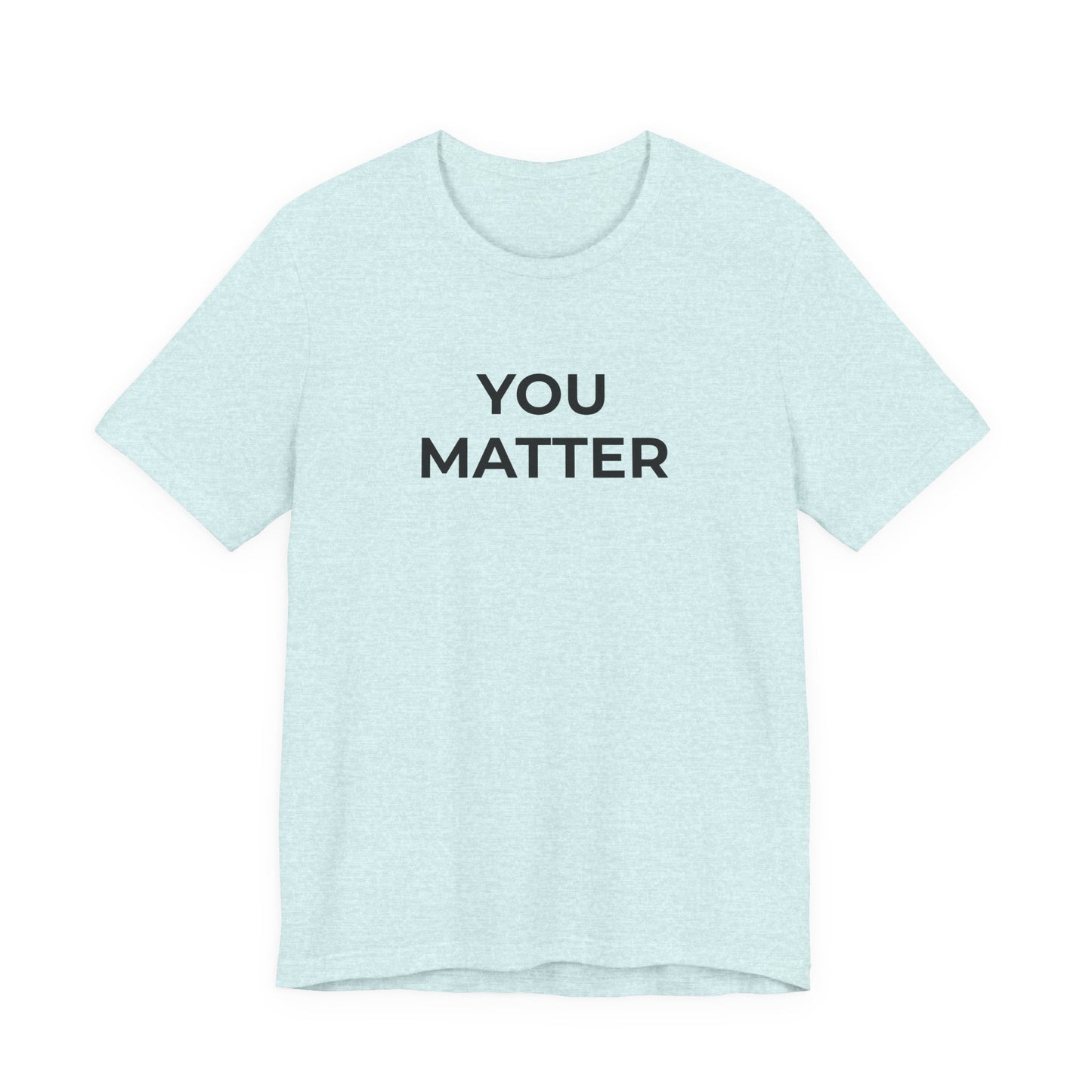 Anti-Bullying T-Shirt - You Matter - Wear What You Stand For Products