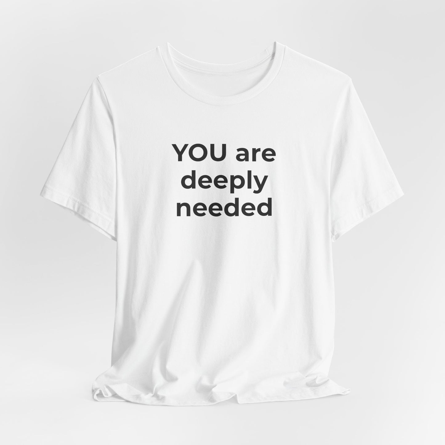 Suicide T-Shirt You are Deeply Needed - Wear What You Stand For Products