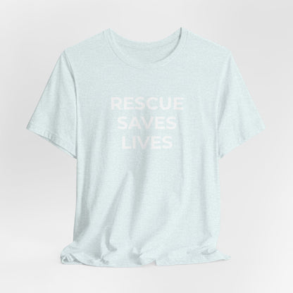 Pet Rescues T-Shirt Rescue Saves Lives - Wear What You Stand For Products