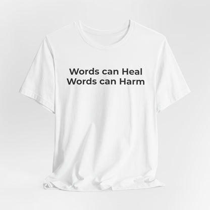 Anti-Bullying T-shirt - Words Can Heal Words Can Harm - Wear What You Stand For Products