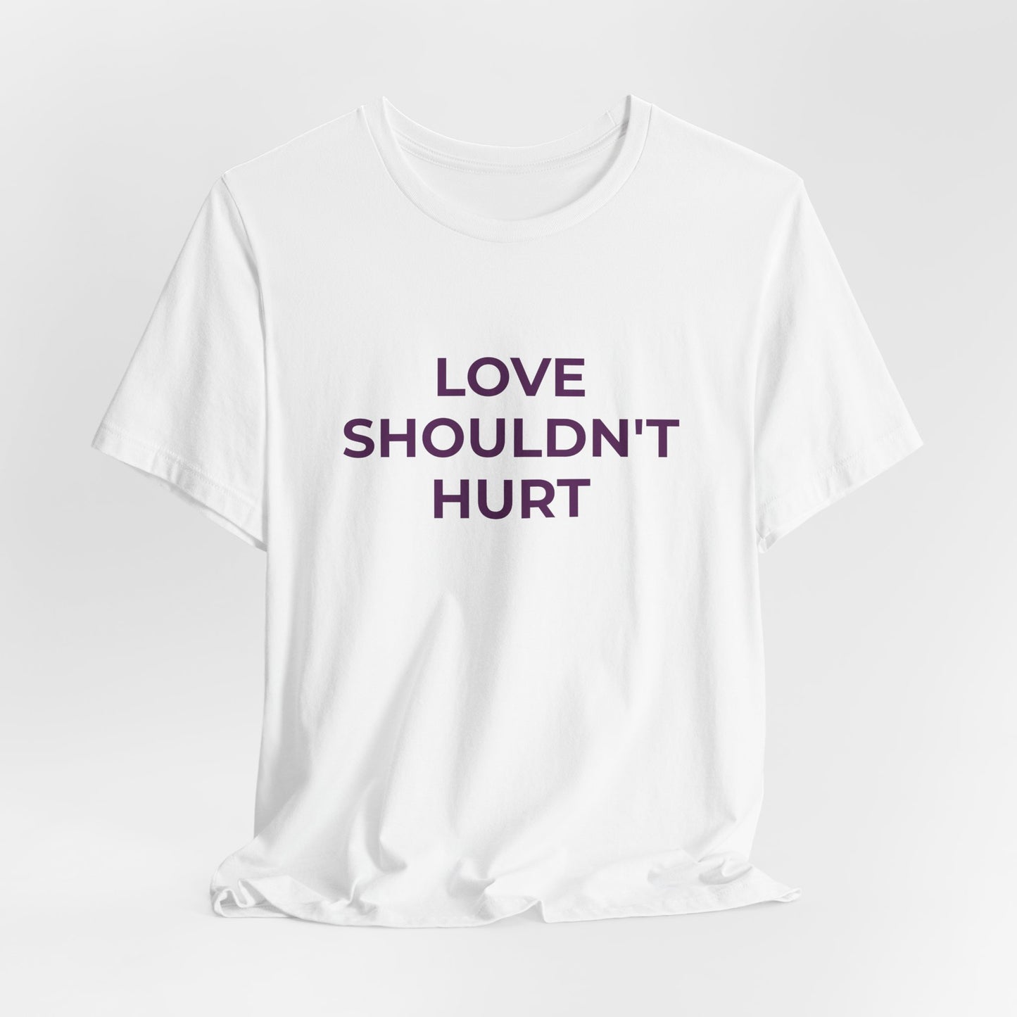 LOVE SHOULDN'T HURT