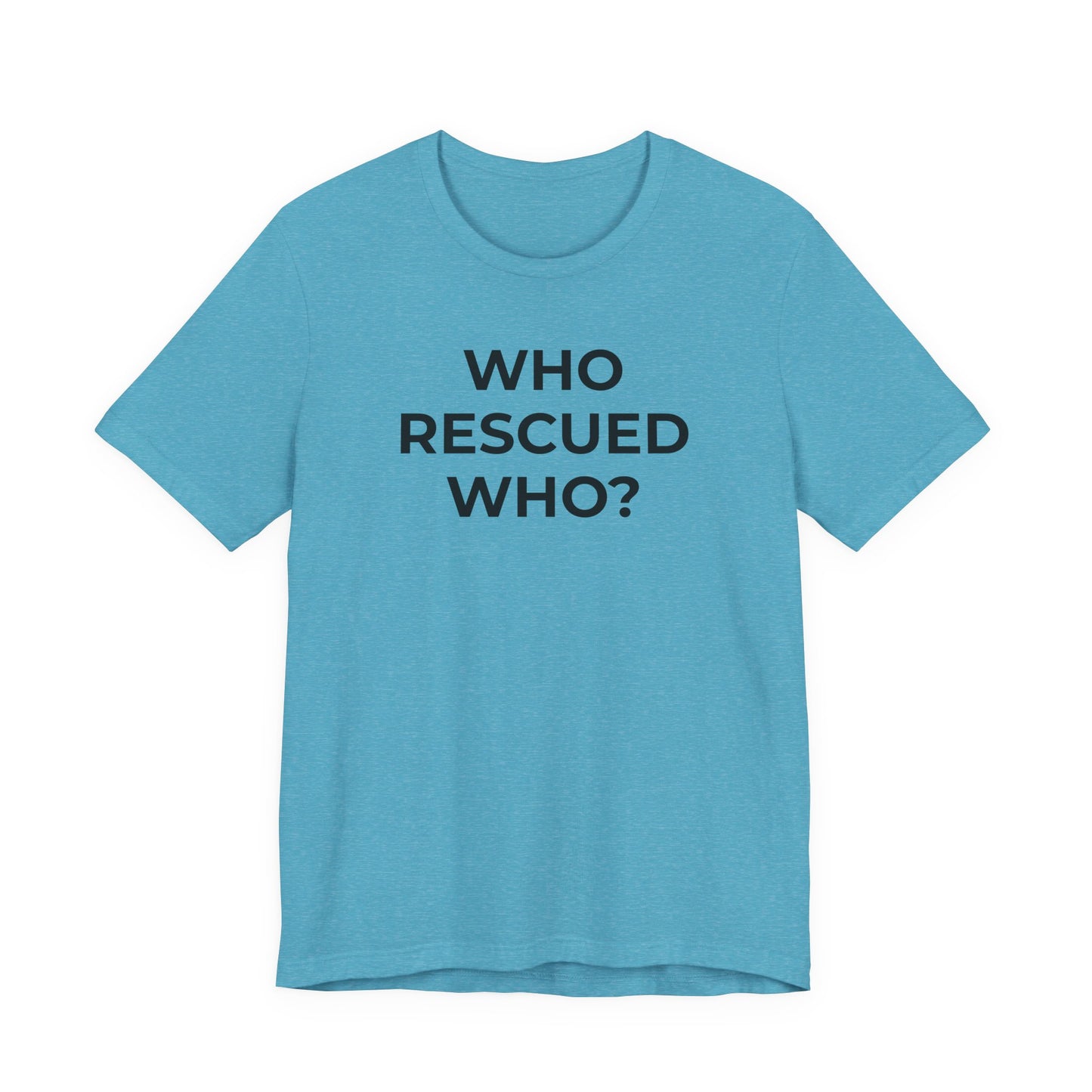 Pet Rescues T-Shirt Who Rescued Who? - Wear What You Stand For Products