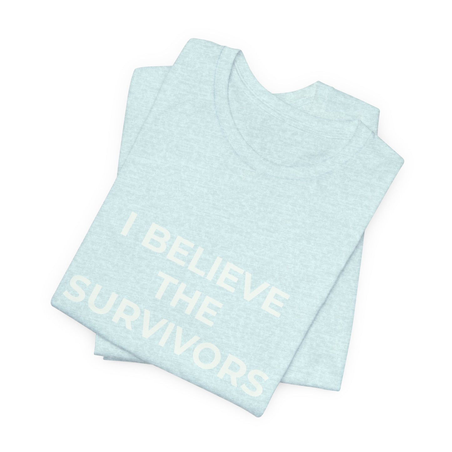 I BELIEVE THE SURVIVORS