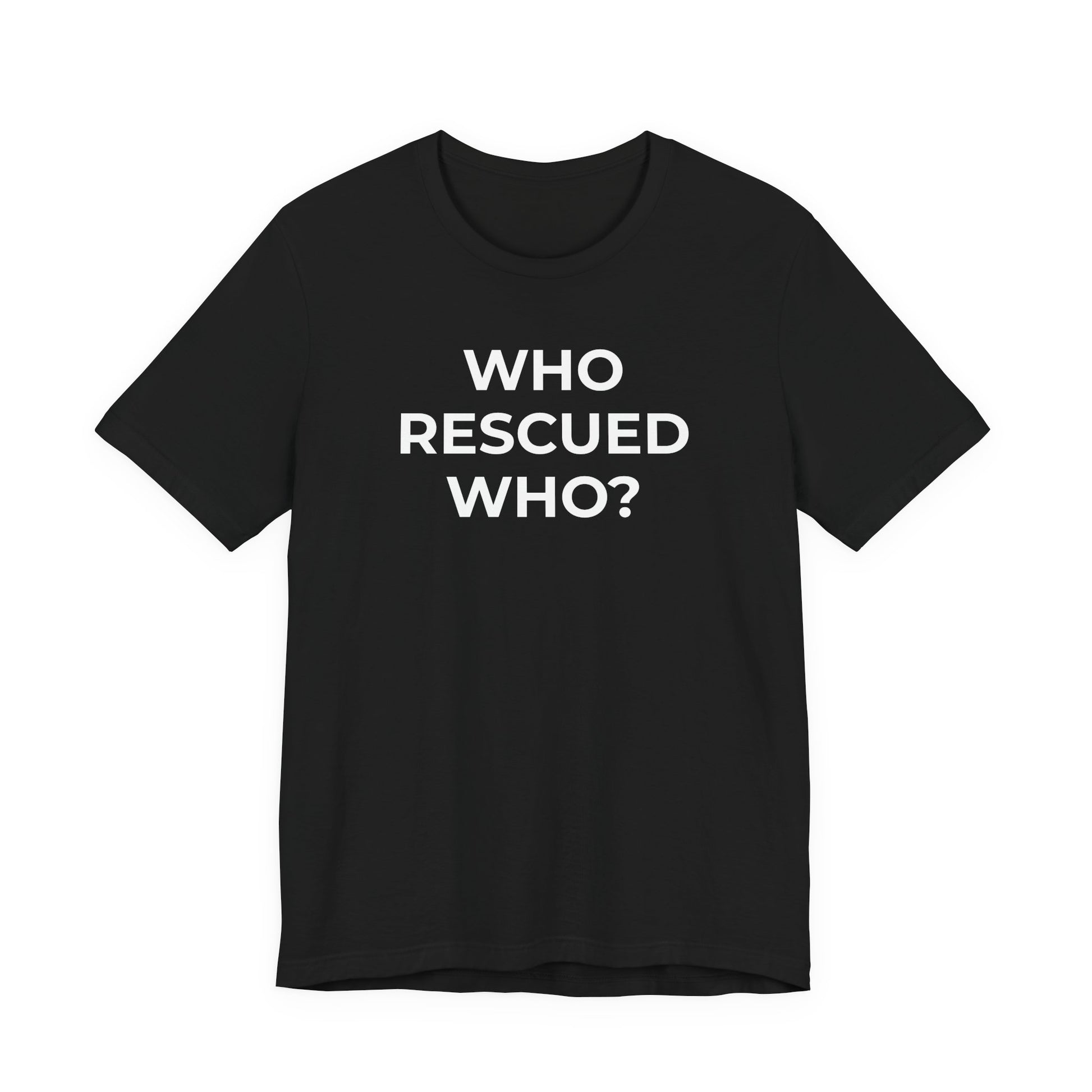 Pet Rescues T-Shirt Who Rescued Who? - Wear What You Stand For Products
