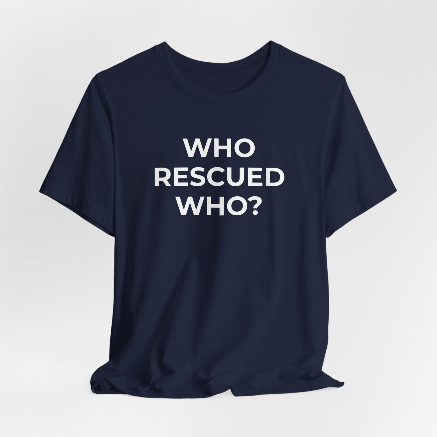 Pet Rescues T-Shirt Who Rescued Who? - Wear What You Stand For Products