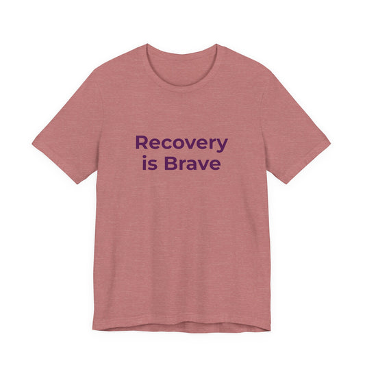 RECOVERY IS BRAVE