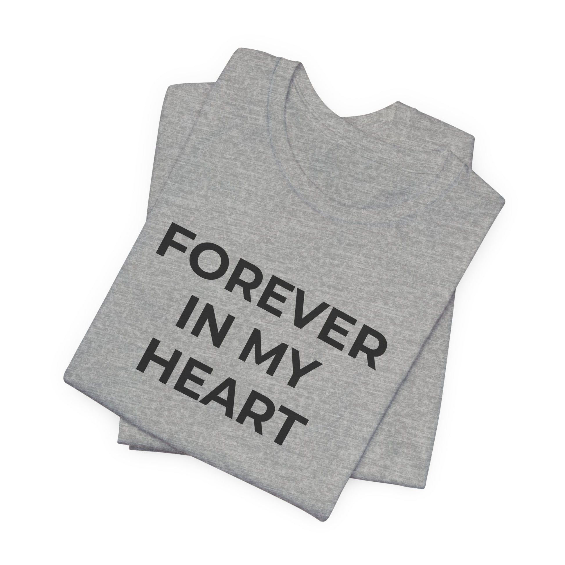 Grief and Loss Shirt - Forever in My Heart T-Shirt - Wear What You Stand For Products