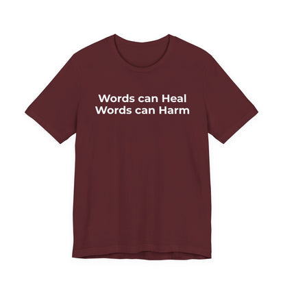 Anti-Bullying T-shirt - Words Can Heal Words Can Harm - Wear What You Stand For Products