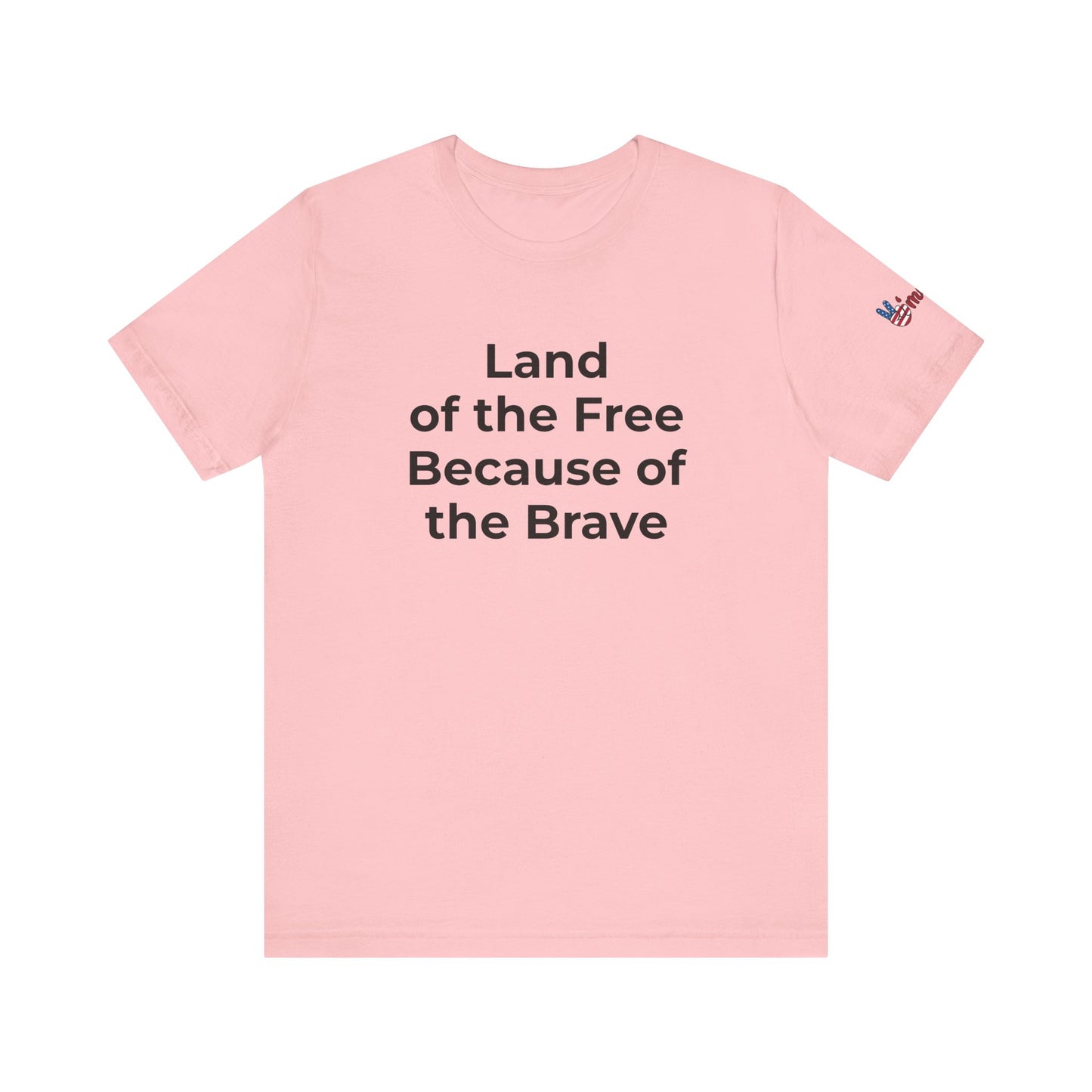 Veterans T-Shirt - Land of the Free Because of the Brave - Wear What You Stand For Products