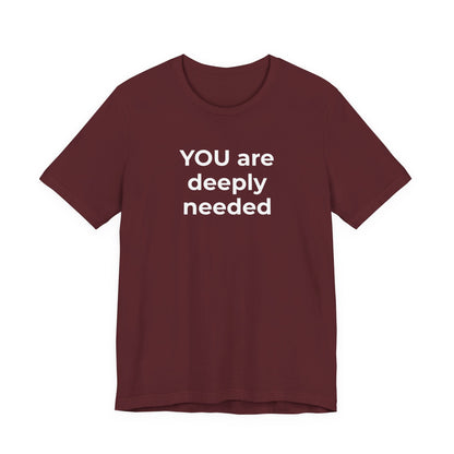 Suicide T-Shirt You are Deeply Needed - Wear What You Stand For Products