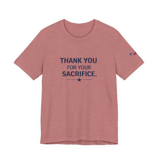 Veterans T-Shirt - Thank You for Your Sacrifice - Wear What You Stand For Products