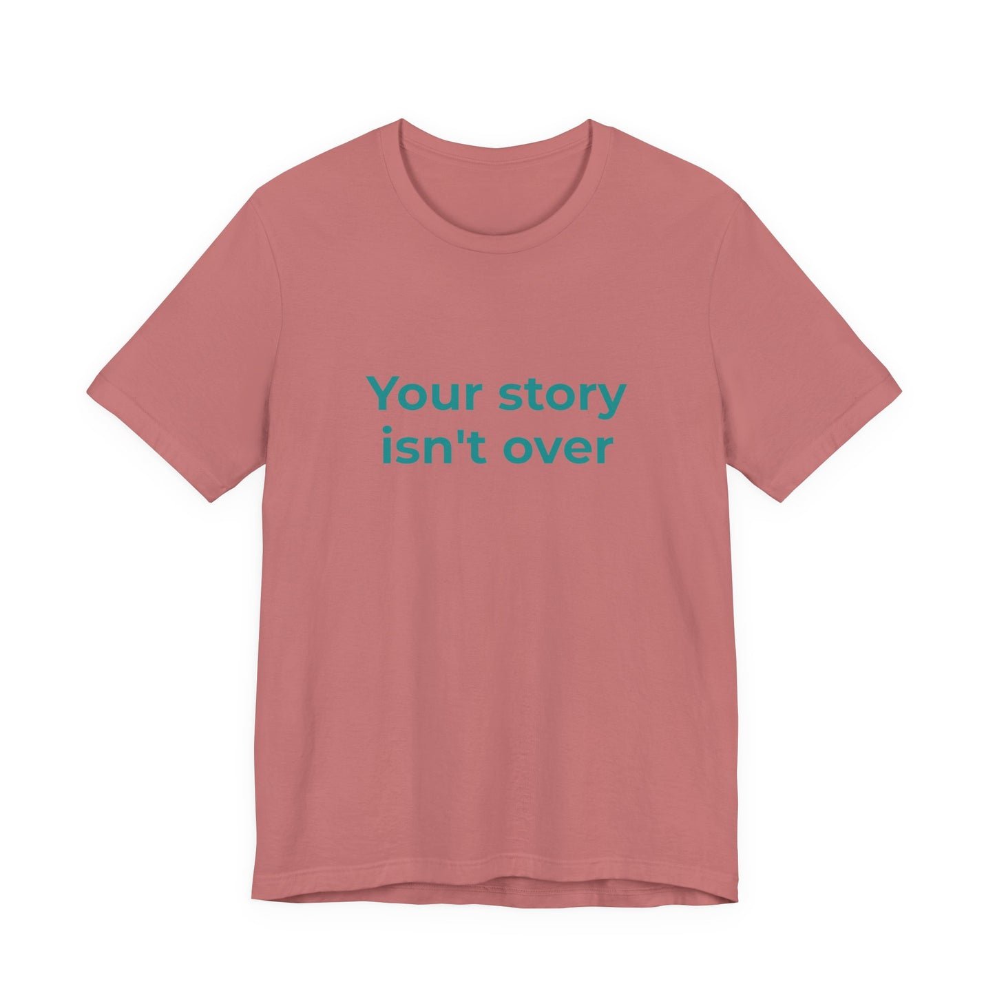YOUR STORY ISN'T OVER