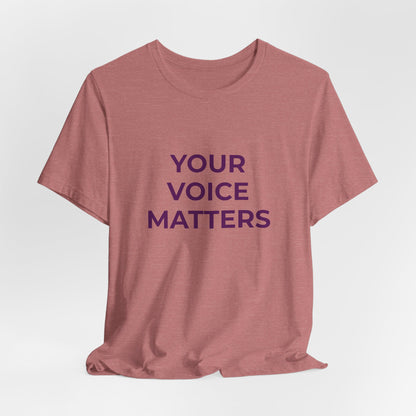 YOUR VOICE MATTERS