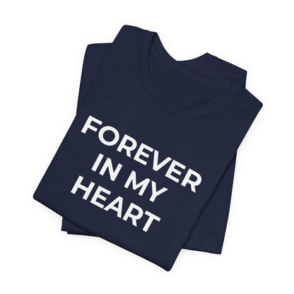 Grief and Loss Shirt - Forever in My Heart T-Shirt - Wear What You Stand For Products