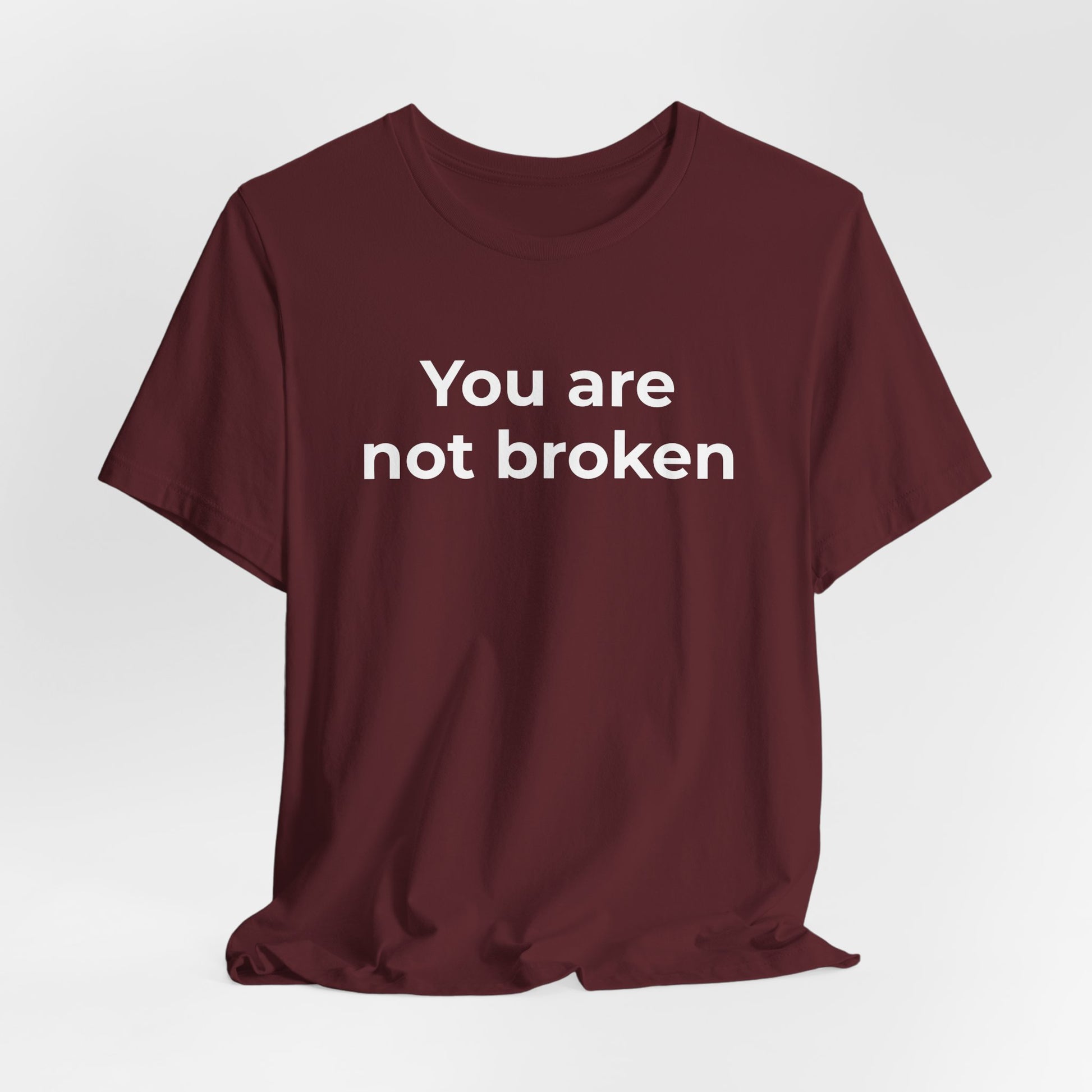 Mental Health Awareness - You are not Broken T-Shirt - Wear What You Stand For Products