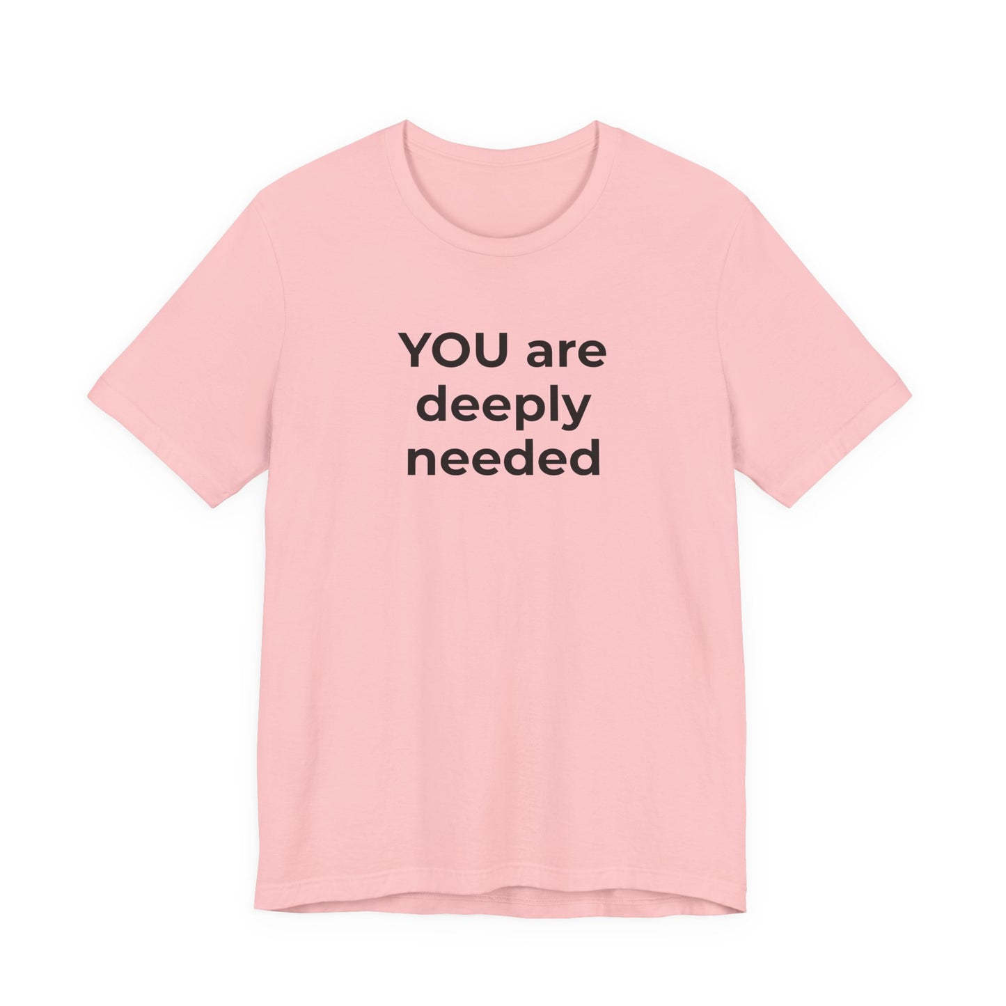 Suicide T-Shirt You are Deeply Needed - Wear What You Stand For Products