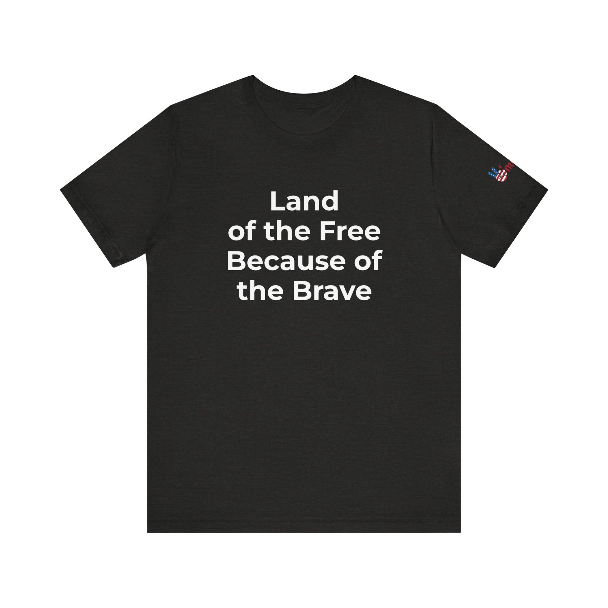 Veterans T-Shirt - Land of the Free Because of the Brave - Wear What You Stand For Products