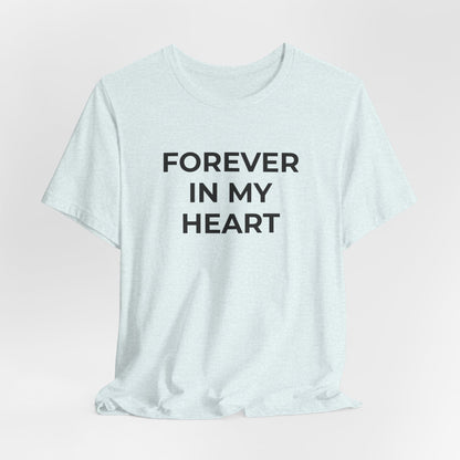Grief and Loss Shirt - Forever in My Heart T-Shirt - Wear What You Stand For Products