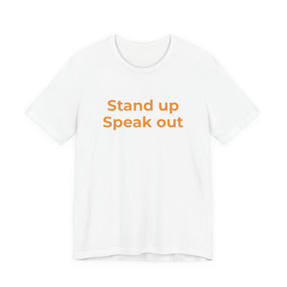STAND UP SPEAK OUT