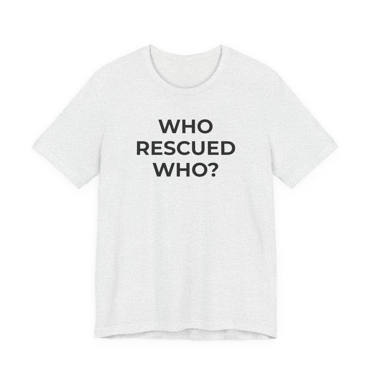 Pet Rescues T-Shirt Who Rescued Who? - Wear What You Stand For Products