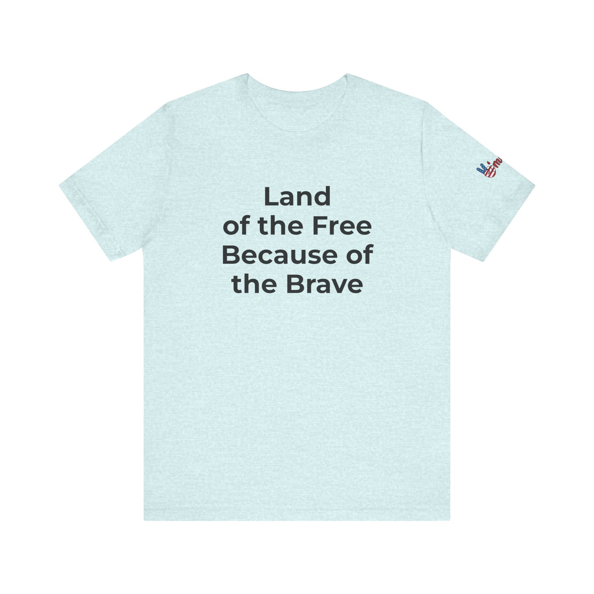 Veterans T-Shirt - Land of the Free Because of the Brave - Wear What You Stand For Products