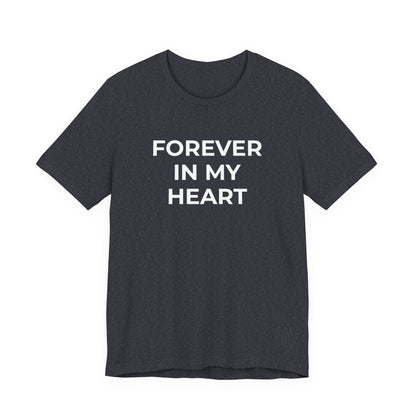 Grief and Loss Shirt - Forever in My Heart T-Shirt - Wear What You Stand For Products