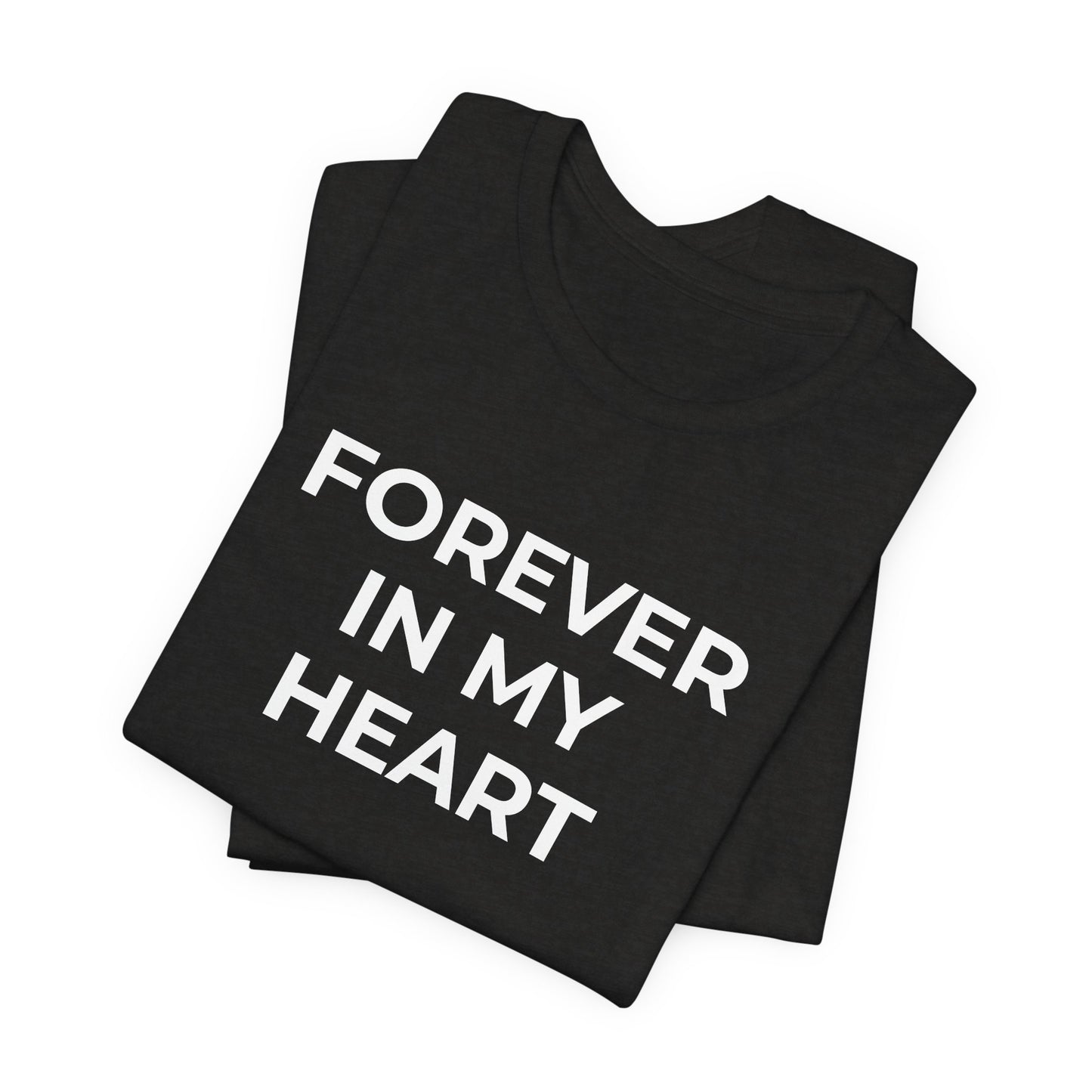 Grief and Loss Shirt - Forever in My Heart T-Shirt - Wear What You Stand For Products