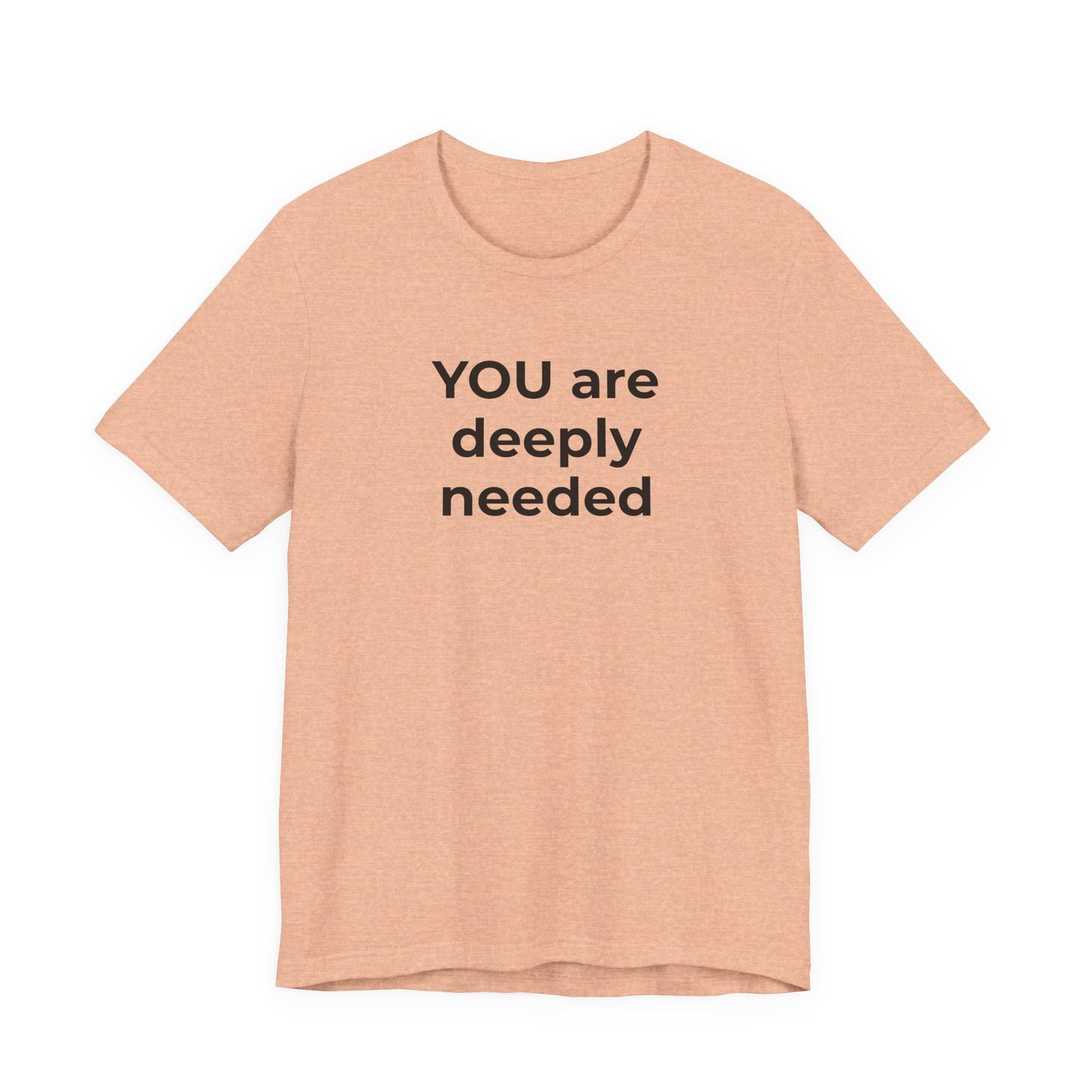 Suicide T-Shirt You are Deeply Needed - Wear What You Stand For Products