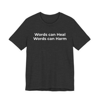 Anti-Bullying T-shirt - Words Can Heal Words Can Harm - Wear What You Stand For Products