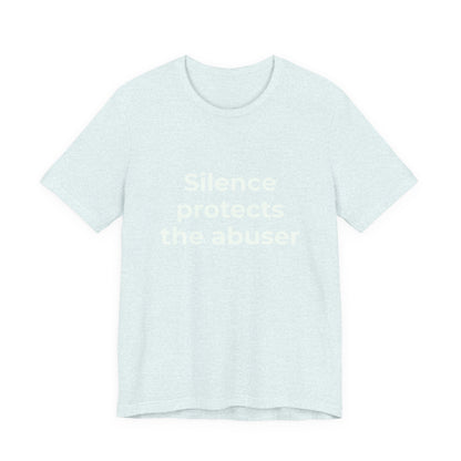 SILENCE PROTECTS THE ABUSER