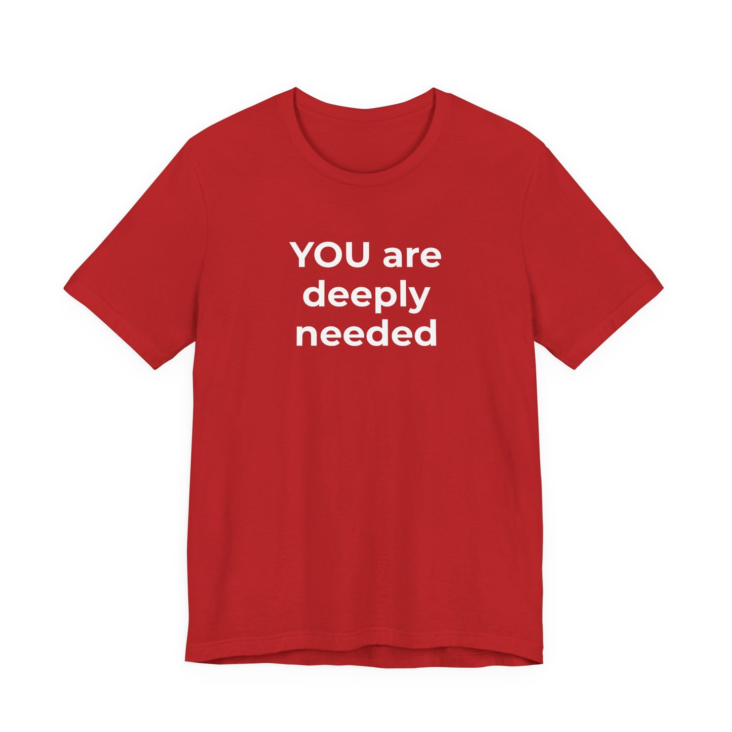 Suicide T-Shirt You are Deeply Needed - Wear What You Stand For Products