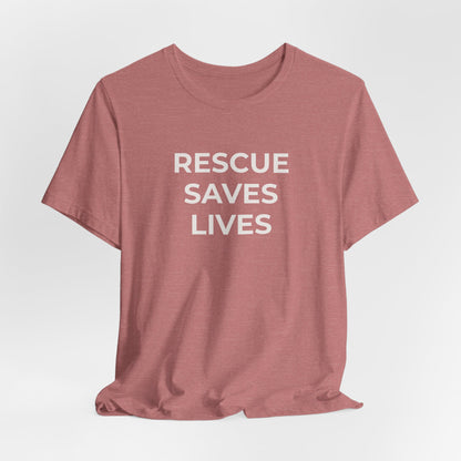 Pet Rescues T-Shirt Rescue Saves Lives - Wear What You Stand For Products