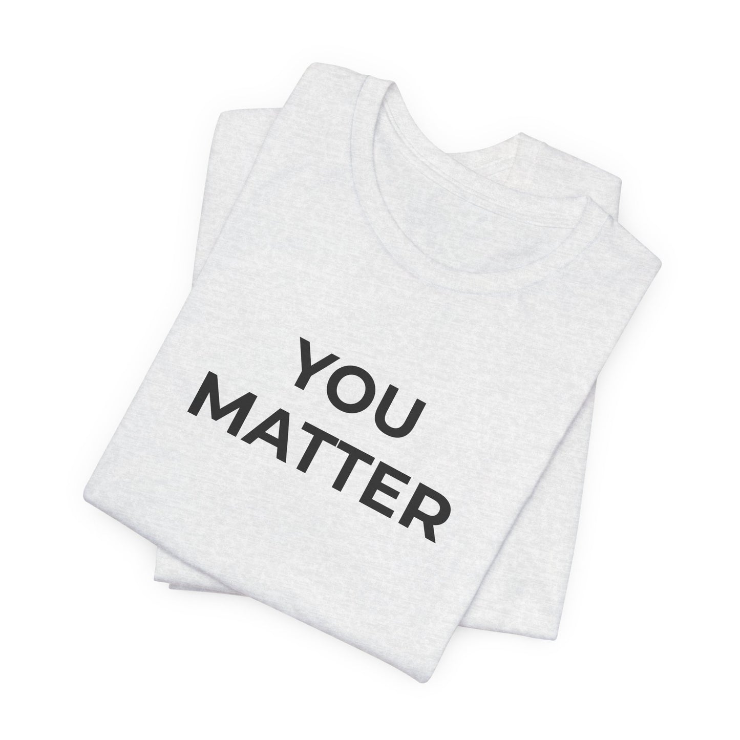 Anti-Bullying T-Shirt - You Matter - Wear What You Stand For Products