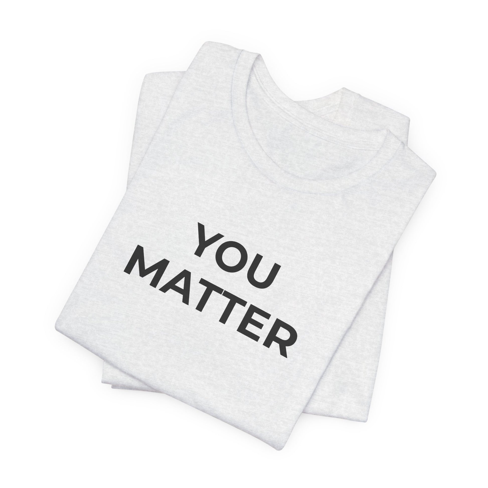 Anti-Bullying T-Shirt - You Matter - Wear What You Stand For Products