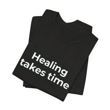 HEALING TAKES TIME