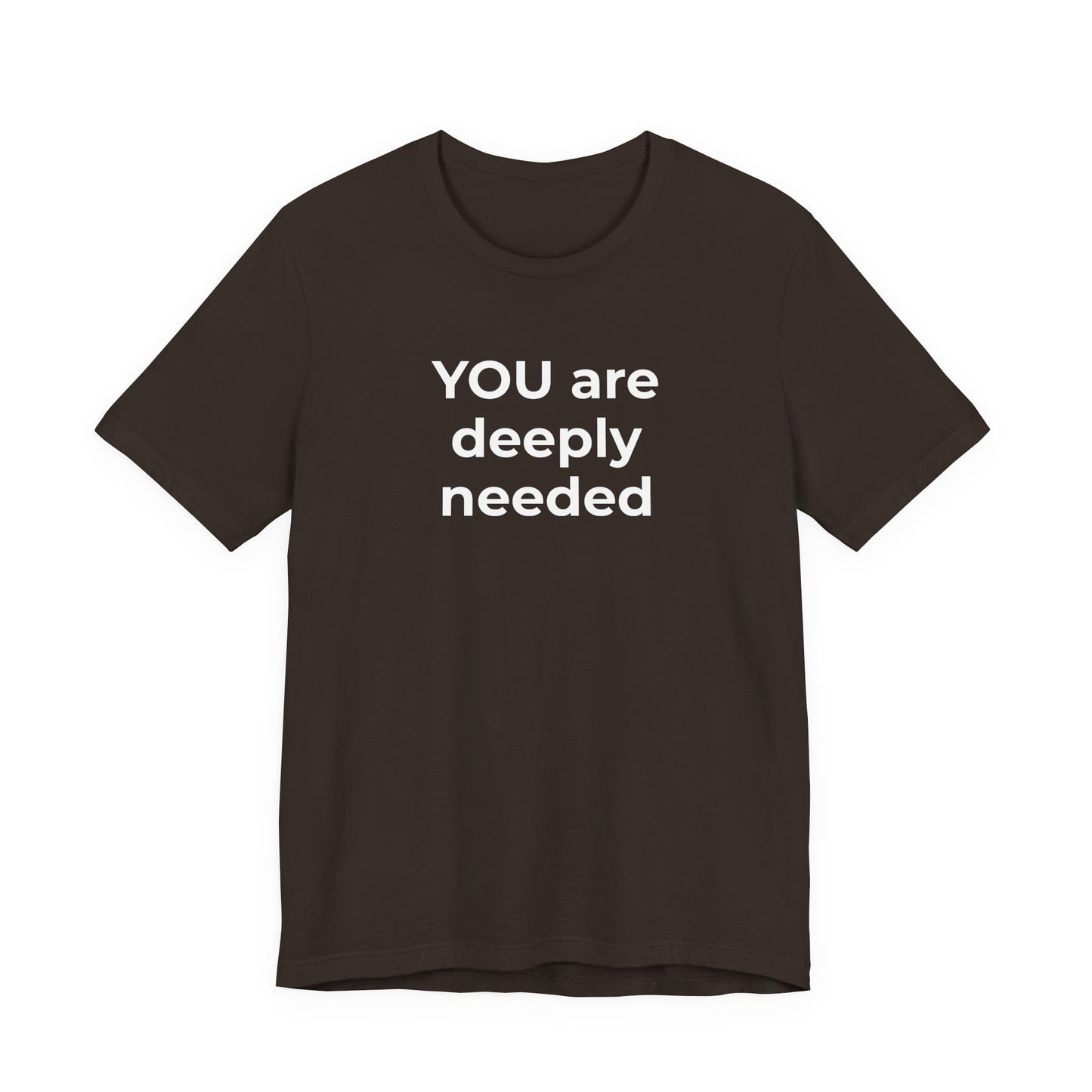 Suicide T-Shirt You are Deeply Needed - Wear What You Stand For Products