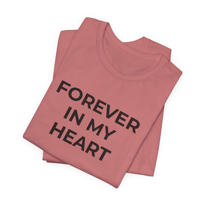 Grief and Loss Shirt - Forever in My Heart T-Shirt - Wear What You Stand For Products