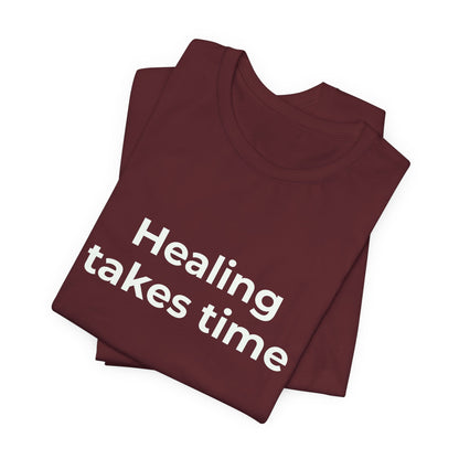 HEALING TAKES TIME