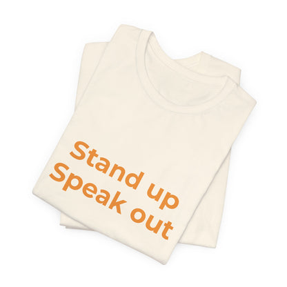 STAND UP SPEAK OUT