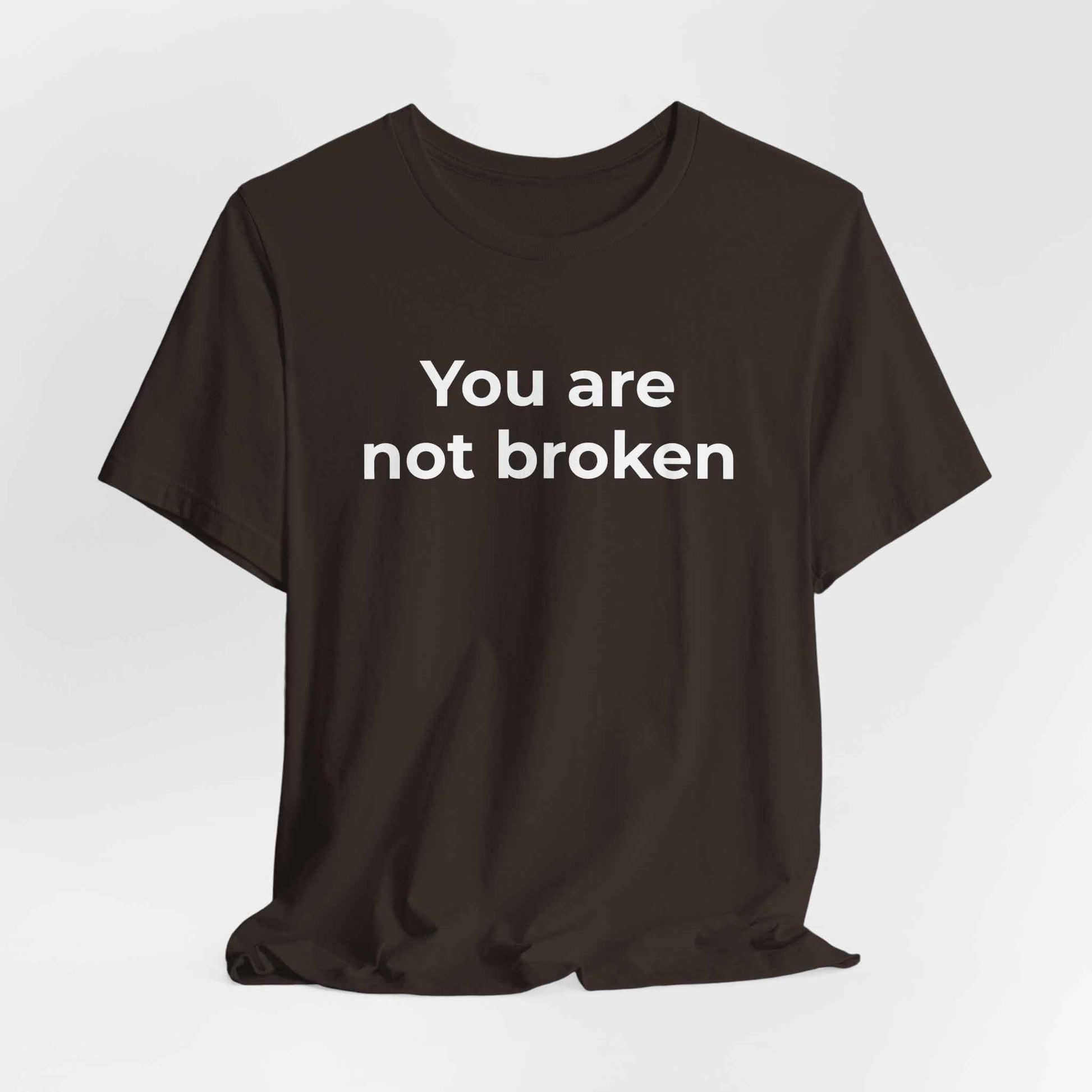 Mental Health Awareness - You are not Broken T-Shirt