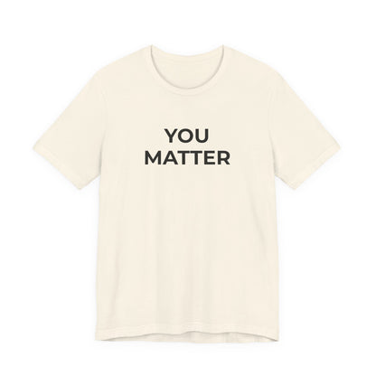 Anti-Bullying T-Shirt - You Matter - Wear What You Stand For Products