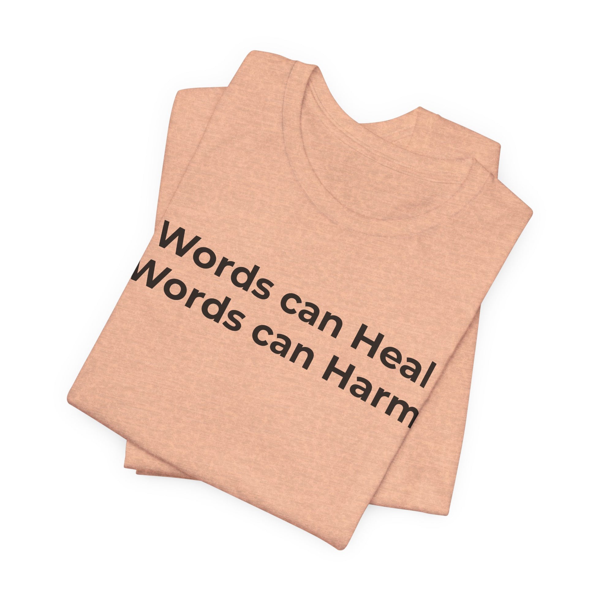 Anti-Bullying T-shirt - Words Can Heal Words Can Harm - Wear What You Stand For Products